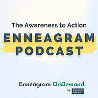 The Awareness to Action Enneagram Podcast