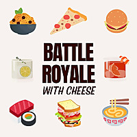 Battle Royale with Cheese