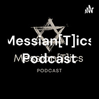 Messian[T]ics Podcast