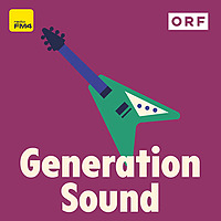 Generation Sound - der FM4 Musikpodcast