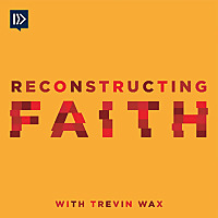 Reconstructing Faith with Trevin Wax