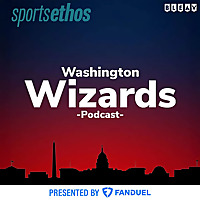 The SportsEthos Washington Wizards Podcast