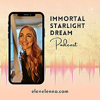 Immortal Starlight Dream Podcast