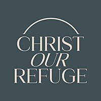 Christ our Refuge
