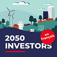 2050 Investors (en français) — Les tendances économiques et de marché de demain, au regard des objec