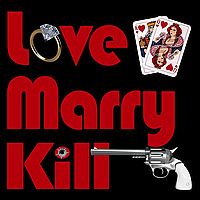 Love Marry Kill