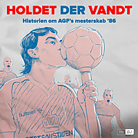 Holdet der vandt - historien om AGF's mesterskab '86