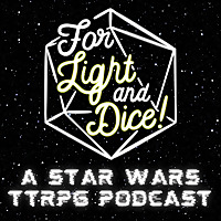 For Light And Dice - A Star Wars Tabletop Roleplaying game