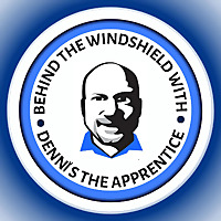 Behind the Windshield with Dennis The Apprentice