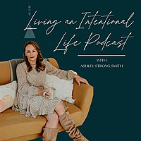 Living an Intentional Life Podcast