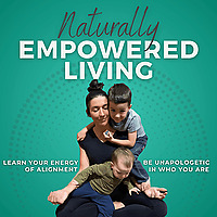 Naturally Empowered Living | Root Cause Therapy, Energetic Alignment, Instinctive Meditation, Self H