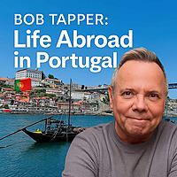 Life Abroad in Portugal with Bob Tapper ??