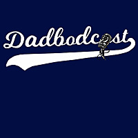 The Dadbodcast