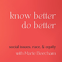 Know Better Do Better