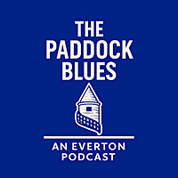 The Paddock Blues - An Everton Podcast