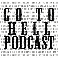 The Go To Hell Podcast