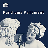Rund ums Parlament   der Podcast des österreichischen Parlaments