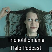 Trichotillomania Help Podcast