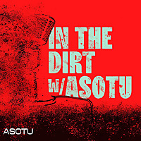 In The Dirt with ASOTU