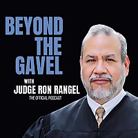 Beyond the Gavel with Judge Ron Rangel
