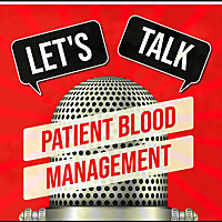 Lets Talk Patient Blood Management