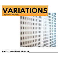 VARIATIONS - le podcast marocain de la culture