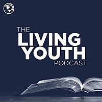 The Living Youth Podcast