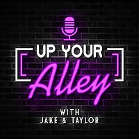Up Your Alley with Jake & Taylor