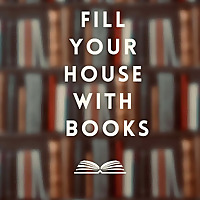 Fill Your House With Books