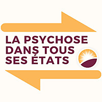 La psychose dans tous ses états