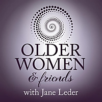 Older Women & Friends: Stories of Aging Well