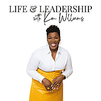 Life & Leadership with Kim Williams