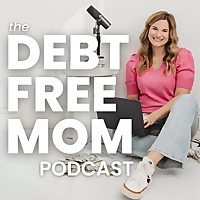 The Debt Free Mom Podcast