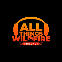 All Things Wildfire Podcast
