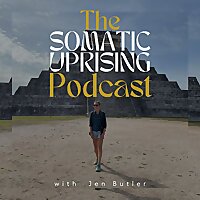 The SOMATIC UPRISING Podcast