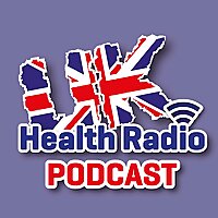 UK Health Radio Podcast
