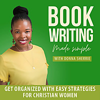 Book Writing Made Simple | How to Write a Book, Christian Author, Self-Publishing, Memoir, Biblical 