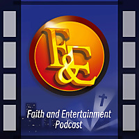 The Faith and Entertainment Podcast
