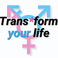 Trans*form your life