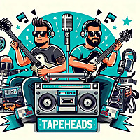TapeHeads: 80's Music and Beyond