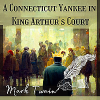 A Connecticut Yankee in King Arthur's Court - Mark Twain