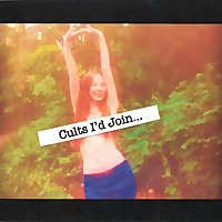 Cults I'd Join