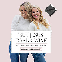'But Jesus Drank Wine' & Other Stories That Kept Us Stuck