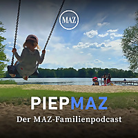 PIEPMAZ - Der MAZ-Familienpodcast