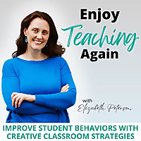 Enjoy Teaching Again | Elementary, Teacher Burnout, Student Behavior, SEL, Classroom Management
