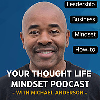 Your Thought Life Mindset Podcast