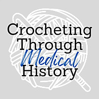 Crocheting Through (Medical) History