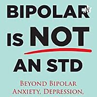 Dr Lauren Goodall / Bipolar is NOT an STD / Psychology in short / Mental health.
