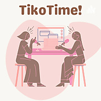 TikoTime: A podcast for Black women in STEM