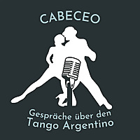 Cabeceo - Gespräche über den Tango Argentino